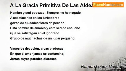 Ramon Lopez Velarde - A La Gracia Primitiva De Las Aldeanas