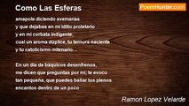 Ramon Lopez Velarde - Como Las Esferas