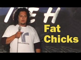 Stand Up Comedy By Felipe Esparza - Fat Chicks