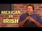 Stand Up Comedy By Joey Medina - Mexican vs. Irish