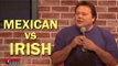 Stand Up Comedy By Joey Medina - Mexican vs. Irish