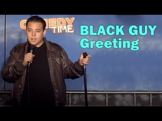 Stand Up Comedy By Dillon - Black Guy Greeting
