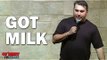 Stand Up Comedy By Cleto Rodriguez - Got Milk?