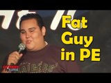 Stand Up Comedy By Momo - Fat Guy in PE