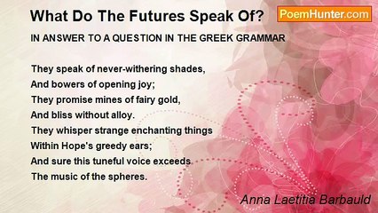 Anna Laetitia Barbauld - What Do The Futures Speak Of?