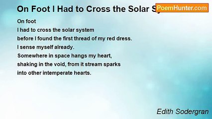 Edith Sodergran - On Foot I Had to Cross the Solar System