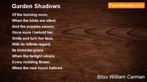 Bliss William Carman - Garden Shadows