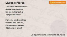 Joaquim Maria Machado de Assis - Livros e Flores