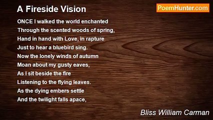 Bliss William Carman - A Fireside Vision