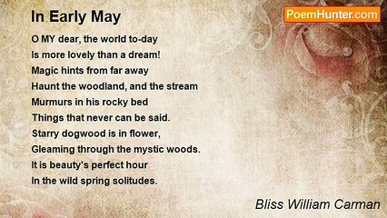 Bliss William Carman - In Early May