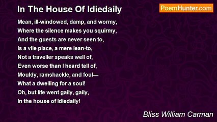Bliss William Carman - In The House Of Idiedaily