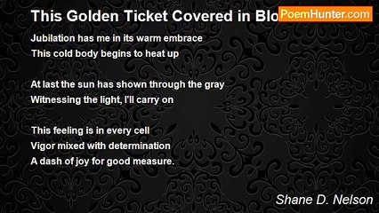 Shane D. Nelson - This Golden Ticket Covered in Blood