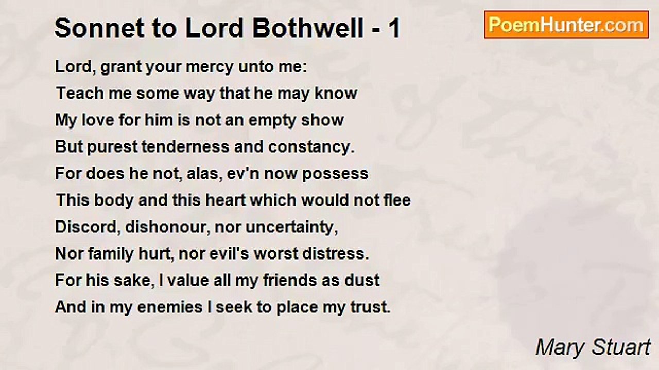 Mary Stuart - Sonnet to Lord Bothwell - 1
