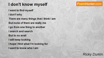 Ricky Durkin - I don't know myself