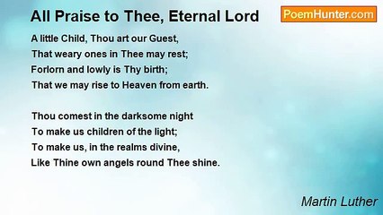 Martin Luther - All Praise to Thee, Eternal Lord