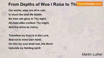 Martin Luther - From Depths of Woe I Raise to Thee