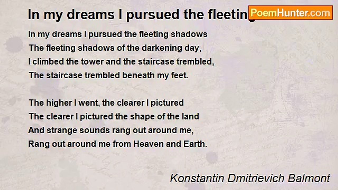 Konstantin Dmitrievich Balmont - In my dreams I pursued the fleeting shadows