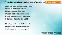 William Ross Wallace - The Hand that rocks the Cradle Is The Hand That Rules The World