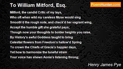 Henry James Pye - To William Mitford, Esq.