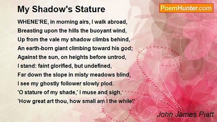 John James Piatt - My Shadow's Stature
