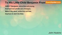 John Hoskins - To His Little Child Benjamin From The Tower