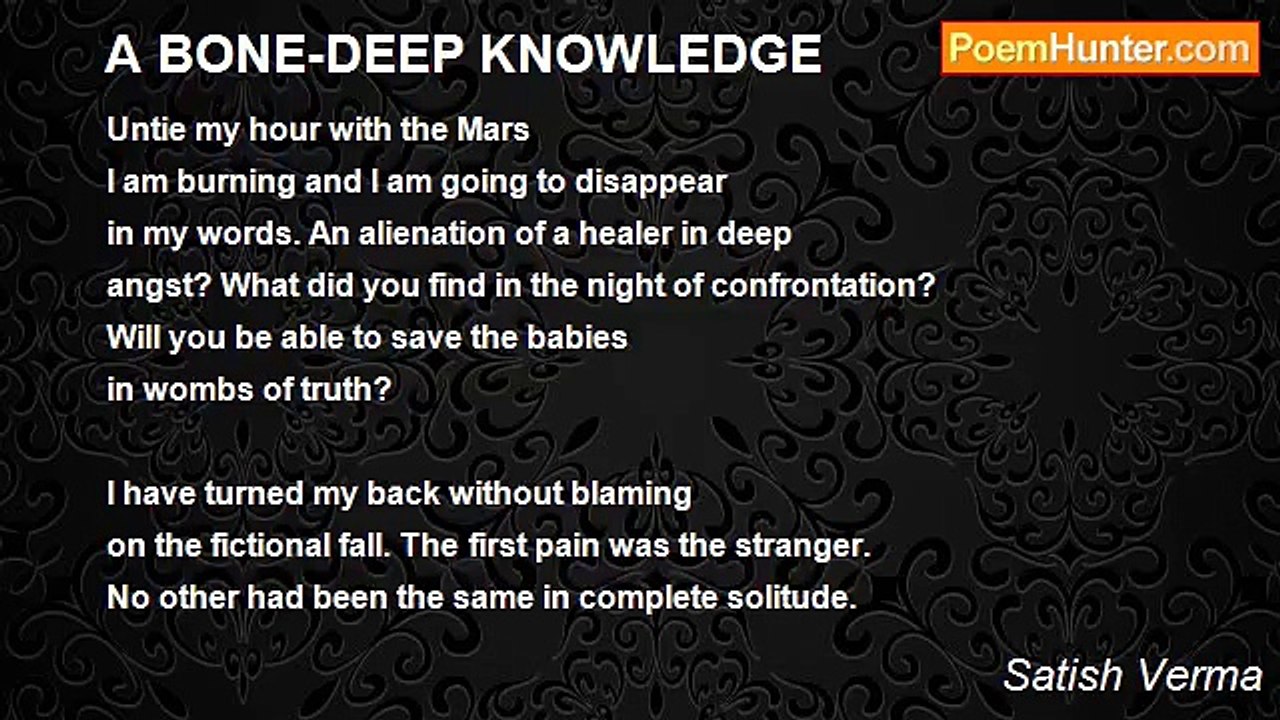 Satish Verma - A BONE-DEEP KNOWLEDGE