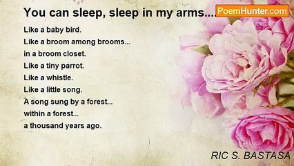 RIC S. BASTASA - You can sleep, sleep in my arms....
