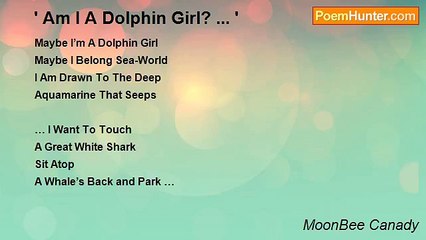 MoonBee Canady - ' Am I A Dolphin Girl? ... '