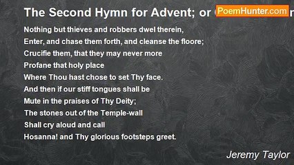Jeremy Taylor - The Second Hymn for Advent; or Christ's coming to Jerusalem in Triumph