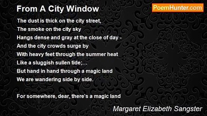 Margaret Elizabeth Sangster - From A City Window