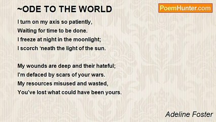 Adeline Foster - ~ODE TO THE WORLD
