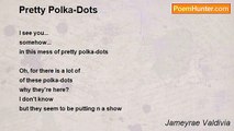 Jameyrae Valdivia - Pretty Polka-Dots