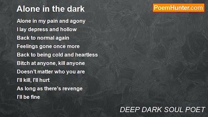 DEEP DARK SOUL POET - Alone in the dark