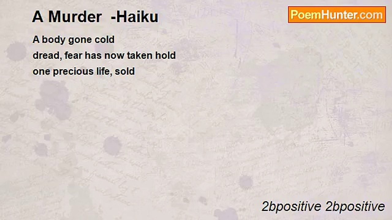 2bpositive 2bpositive - A Murder  -Haiku