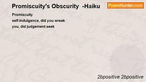 2bpositive 2bpositive - Promiscuity's Obscurity  -Haiku