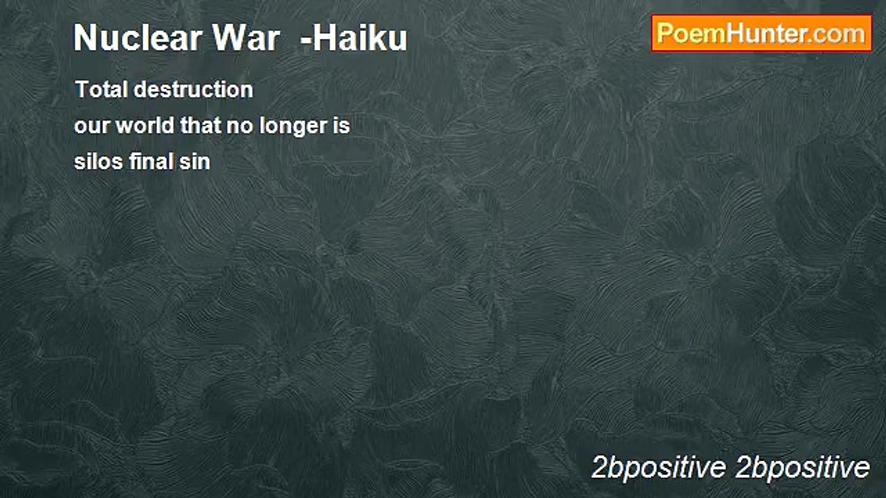 2bpositive 2bpositive - Nuclear War  -Haiku