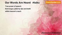 2bpositive 2bpositive - Our Words Are Heard  -Haiku