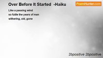2bpositive 2bpositive - Over Before It Started  -Haiku