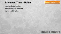 2bpositive 2bpositive - Priceless Time  -Haiku