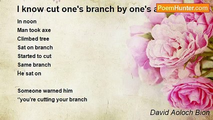 David Aoloch Bion - I know cut one's branch by one's axe