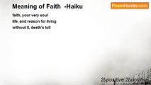 2bpositive 2bpositive - Meaning of Faith  -Haiku