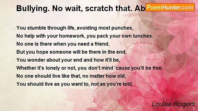 Louisa Rogers - Bullying. No wait, scratch that. Abuse.