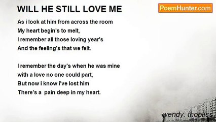 wendy. thopliss - WILL HE STILL LOVE ME
