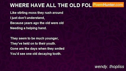 wendy. thopliss - WHERE HAVE ALL THE OLD FOLKS GONE
