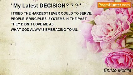 Enrico Morilla - ' My Latest DECISION? ? ? '