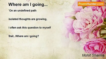 Mohit Sharma - Where am I going...