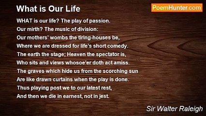 Sir Walter Raleigh - What is Our Life
