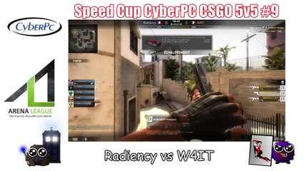 [6 Novembre] Speedcup CyberPC #9 - Radiency vs W4IT
