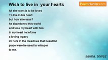 salma. torrez - Wish to live in  your hearts