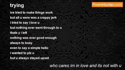 who cares im in love and its not with u - trying